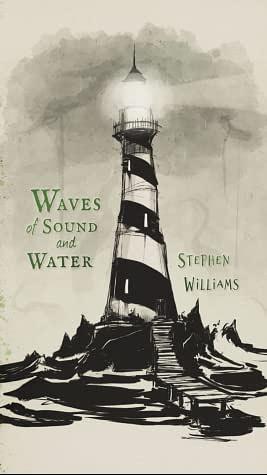 Waves of Sound and Water by Stephen Williams