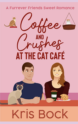 Coffee and Crushes at the Cat Café by Kris Bock