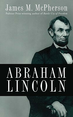 Abraham Lincoln by James M. McPherson