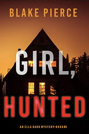 Girl, Hunted by Blake Pierce