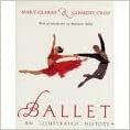 Ballet: An Illustrated History by Clement Crisp, Mary Clarke