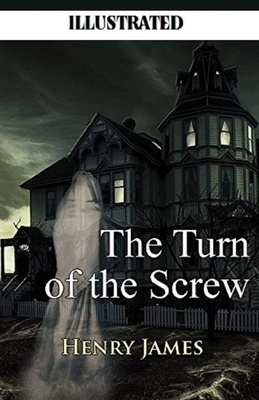 The Turn of the Screw Illustrated by Henry James