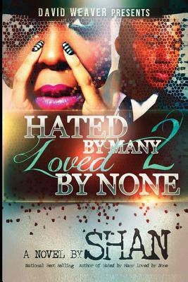 Hated By Many, Loved By None 2 by Shan