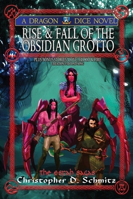 Rise & Fall of the Obsidian Grotto by Christopher D. Schmitz