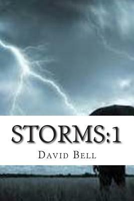 Storms: 1 by Tony Bell, David Bell