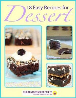 18 Easy Recipes for Dessert by Prime Publishing