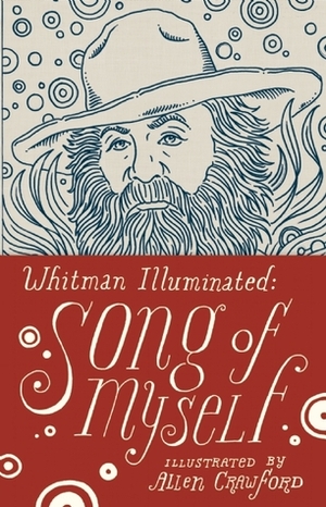 Whitman Illuminated: Song of Myself by Allen Crawford, Walt Whitman