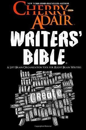 Cherry Adair's Writers' Bible by Cherry Adair