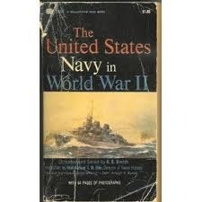 The United States Navy in World War II by S.E. Smith