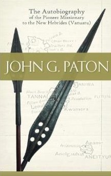 John G. Paton: Missionary to the New Hebrides by John G. Paton