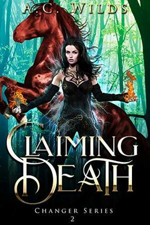 Claiming Death by A.C. Wilds