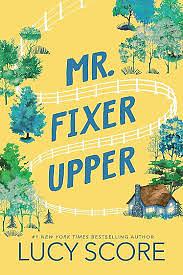 Mr Fixer Upper by Lucy Score