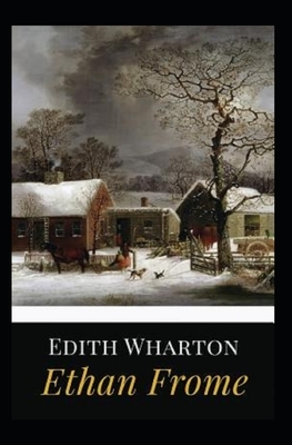 Ethan Frome Illustrated by Edith Wharton