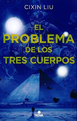 El Problema de Los Tres Cuerpos by Cixin Liu