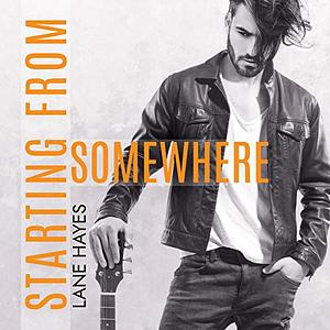 Starting From Somewhere by Lane Hayes