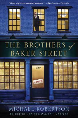 The Brothers of Baker Street: A Mystery by Michael Robertson