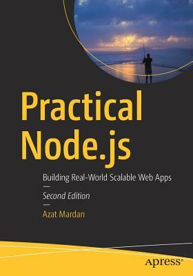 Practical Node.Js: Building Real-World Scalable Web Apps by Azat Mardan