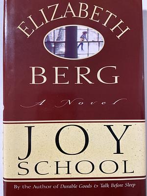 Joy School by Elizabeth Berg