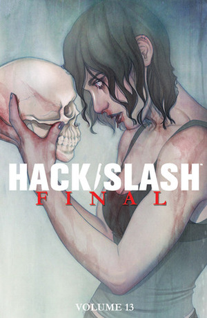 Hack/Slash Volume 13: Final by Tim Seeley