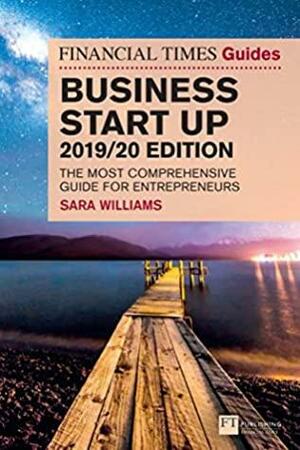 The Financial Times Guide to Business Start Up 2019/20 by Sara Williams