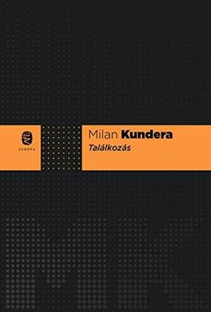 Találkozás by Milan Kundera