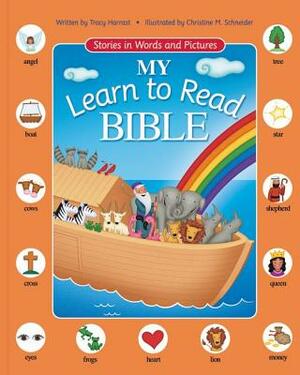 My Learn to Read Bible: Stories in Words and Pictures by Tracy Harrast