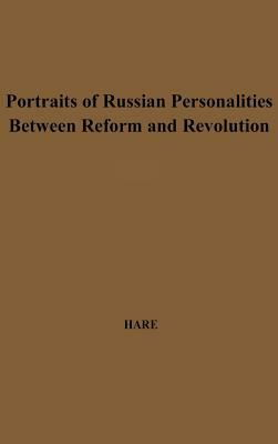 Portraits of Russian Personalities Between Reform and Revolution. by Unknown, Richard Hare