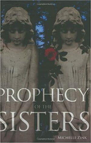 Prophecy of the Sisters by Michelle Zink