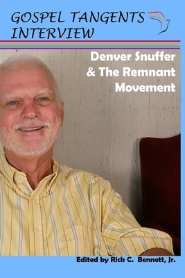Denver Snuffer & The Remnant Movement by Gospel Tangents Interview