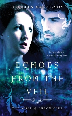 Echoes From the Veil by Colleen Halverson