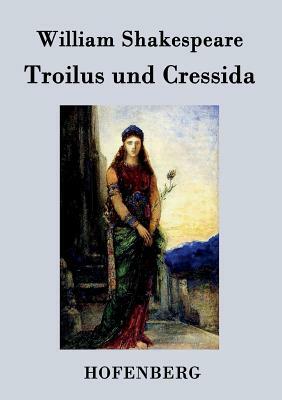 Troilus und Cressida by William Shakespeare