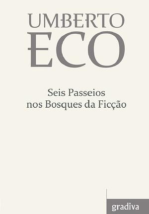 Seis Passeios no Bosque da Ficção by Umberto Eco