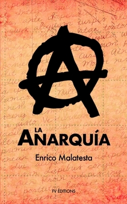 La Anarquía by Errico Malatesta