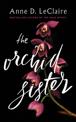 The Orchid Sister by Anne D. LeClaire