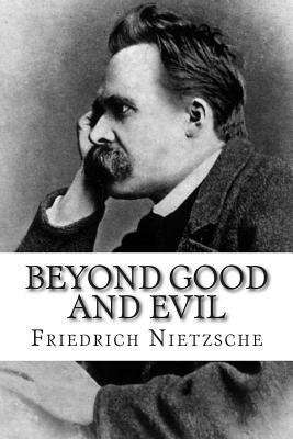 Beyond Good and Evil by Friedrich Nietzsche