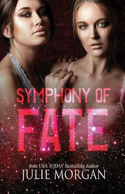 Symphony of Fate: A Chronicles of the Fallen story by Julie Morgan