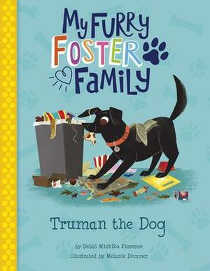 Truman the Dog by Melanie Demmer, Debbi Michiko Florence