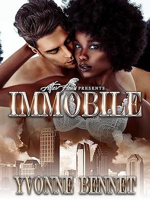 Immobile by Yvonne Bennett