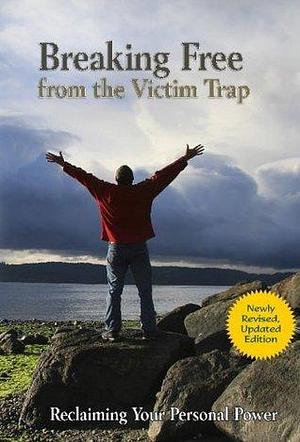 Breaking Free from the Victim Trap by Diane Zimberoff, Diane Zimberoff