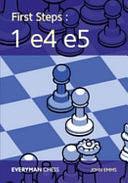 First Steps: 1 E4 E5 by John Emms