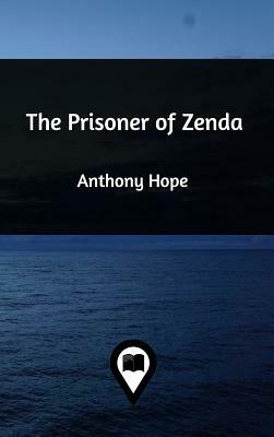 The Prisoner of Zenda by Anthony Hope