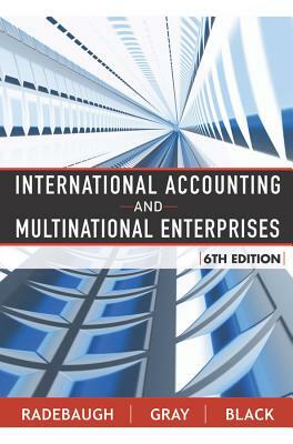 International Accounting and Multinational Enterprises by Ervin L. Black, Sidney J. Gray, Lee H. Radebaugh