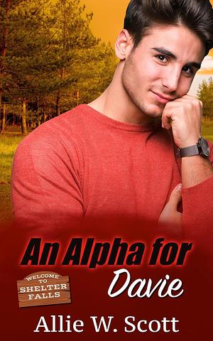 An Alpha for Davie by Allie W. Scott