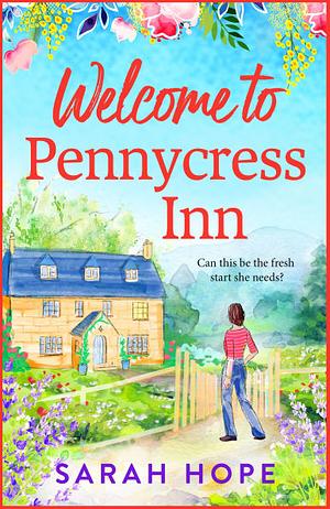 Welcome to Pennycress Inn: Discover a BRAND NEW uplifting romance series from Sarah Hope for 2025 by Sarah Hope