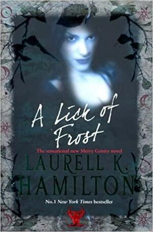 A Lick of Frost by Laural Merlington, Laurell K. Hamilton