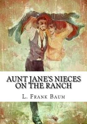 Aunt Jane's Nieces on the Ranch by Edith Van Dyne