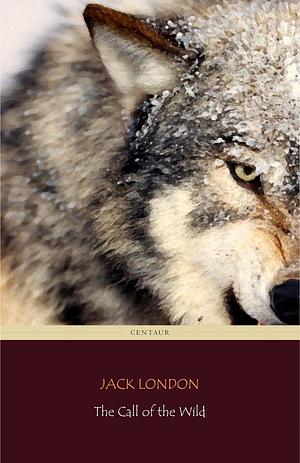 The Call of the Wild by Jack London