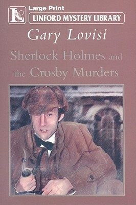 Sherlock Holmes and the Crosby Murders by Gary Lovisi