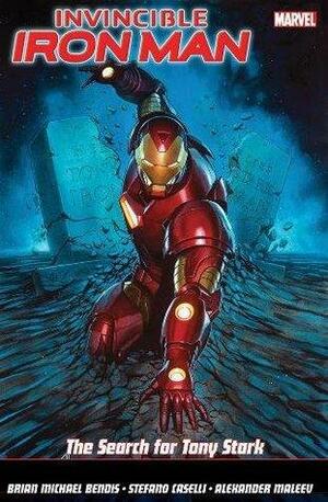 Invincible Iron Man Vol. 3 The Search for Tony Stark by Brian Michael Bendis, Stefano Caselli