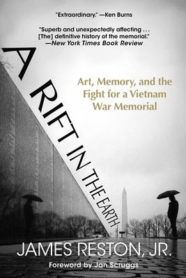 A Rift in the Earth: Art, Memory, and the Fight for a Vietnam War Memorial by James Reston